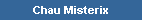 Chau Misterix
